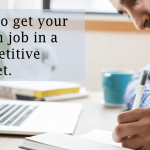 How to Get Your Dream Job in a Competitive Market